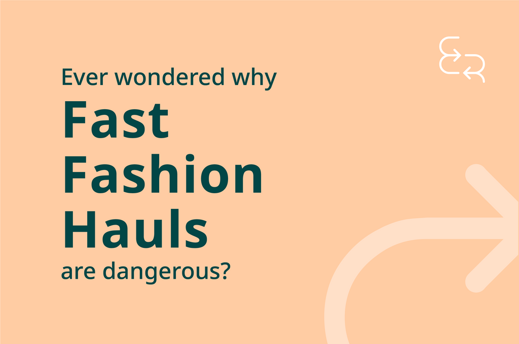 Why are Fast Fashion Hauls Dangerous for the Environment - Earthy Route